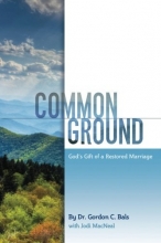 Cover art for Common Ground: God's Gift of a Restored Marriage (Volume 1)