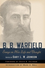 Cover art for B. B. Warfield: Essays on His Life and Thought