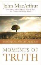 Cover art for Moments of Truth: Unleashing God's Word One Day at a Time