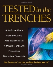 Cover art for Tested in the Trenches: A 9-Step Plan for Building and Sustaining a Million-Dollar Financial Services Practice