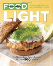 Cover art for Everyday Food: Light: The Quickest and Easiest Recipes, All Under 500 Calories
