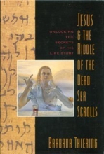 Cover art for Jesus & the Riddle of the Dead Sea Scrolls: Unlocking the Secrets of His Life Story