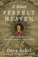 Cover art for A More Perfect Heaven: How Copernicus Revolutionized the Cosmos