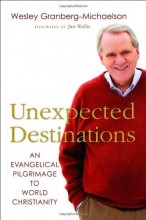 Cover art for Unexpected Destinations: An Evangelical Pilgrimage to World Christianity