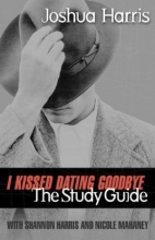 Cover art for I Kissed Dating Goodbye : The Study Guide