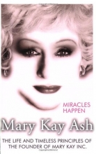 Cover art for Miracles Happen: The Life and Timeless Principles of the Founder of Mary Kay Inc.