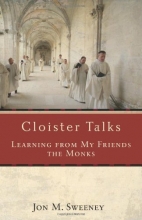 Cover art for Cloister Talks: Learning from My Friends the Monks