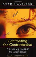 Cover art for Confronting The Controversies: A Christian Looks At the tough Issues