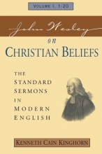 Cover art for John Wesley on Christian Beliefs Volume 1: The Standard Sermons in Modern English Volume 1, 1-20 (Standard Sermons of John Wesley)