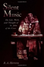 Cover art for Silent Music: The Life, Work, and Thought of St. John of the Cross