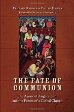 Cover art for The Fate of Communion: The Agony of Anglicanism and the Future of a Global Church
