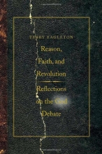 Cover art for Reason, Faith, and Revolution: Reflections on the God Debate (The Terry Lectures Series)