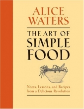 Cover art for The Art of Simple Food: Notes, Lessons, and Recipes from a Delicious Revolution
