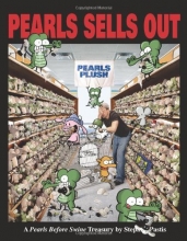 Cover art for Pearls Sells Out: A Pearls Before Swine Treasury