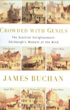 Cover art for Crowded with Genius: The Scottish Enlightenment: Edinburgh's Moment of the Mind