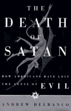 Cover art for The Death of Satan: How Americans Have Lost the Sense of Evil