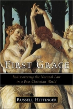 Cover art for The First Grace: Rediscovering the Natural Law in a Post-Christian World