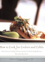 Cover art for How to Cook for Crohn's and Colitis: More Than 200 Healthy, Delicious Recipes the Whole Family Will Love
