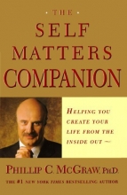 Cover art for The Self Matters Companion : Helping You Create Your Life from the Inside Out
