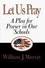 Cover art for Let Us Pray: A Plea for Prayer in Our Schools