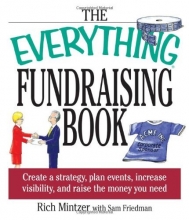 Cover art for The Everything Fundraising Book: Create a Strategy, Plan Events, Increase Visibility, and Raise the Money You Need (Everything (Business & Personal Finance))