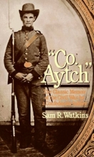 Cover art for Co. Aytch : The Classic Memoir of the Civil War By a Confederate Soldier