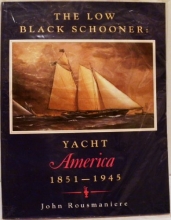 Cover art for The Low Black Schooner: Yacht America, 1851-1945