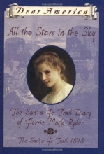 Cover art for All the Stars in the Sky: the Santa Fe Trail Diary of Florrie Mack Ryder