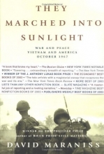 Cover art for They Marched Into Sunlight: War and Peace Vietnam and America October 1967