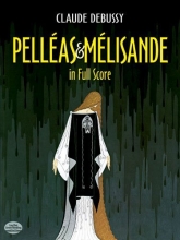 Cover art for Pelleas et Melisande in Full Score (Dover Vocal Scores)