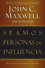 Cover art for Seamos personas de influencia: Cmo impactar positivamente a los dems (Spanish Edition)
