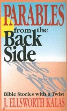 Cover art for Parables from the Back Side: Bible Stories With a Twist (Behind the Pages)