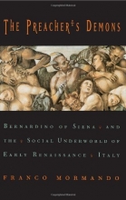 Cover art for The Preacher's Demons: Bernardino of Siena and the Social Underworld of Early Renaissance Italy