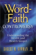 Cover art for The Word-Faith Controversy: Understanding the Health and Wealth Gospel