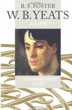 Cover art for W.B. Yeats: A Life I: The Apprentice Mage, 1865-1914