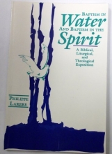 Cover art for Baptism in Water and Baptism in the Spirit: A Biblical, Liturgical, and Theological Exposition
