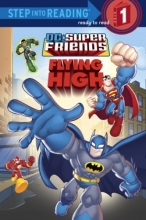 Cover art for Super Friends: Flying High (DC Super Friends) (Step into Reading)