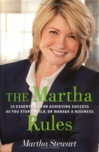 Cover art for The Martha Rules: 10 Essentials for Achieving Success as You Start, Grow, or Manage a Business