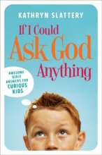 Cover art for If I Could Ask God Anything: Awesome Bible Answers for Curious Kids