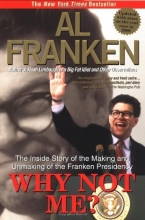 Cover art for Why Not Me?: The Inside Story of the Making and Unmaking of the Franken Presidency