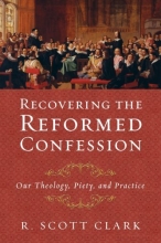 Cover art for Recovering the Reformed Confession