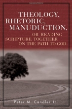 Cover art for Theology, Rhetoric, Manuduction, or Reading Scripture Together on the Path to God (Radical Traditions)
