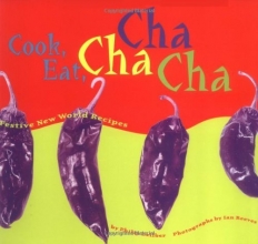 Cover art for Cook, Eat, Cha Cha Cha: Festive New World Recipes