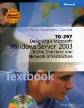 Cover art for 70-297 Designing a Microsoft Windows Server 2003 Active Directory and Network Infrastructure Package (Microsoft Official Academic Course Series)