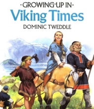 Cover art for Growing Up in Viking Times (Growing Up In Series)
