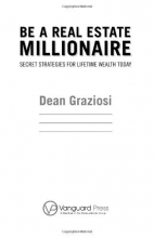 Cover art for Be a Real Estate Millionaire: Secret Strategies To Lifetime Wealth Today