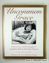 Cover art for Uncommon Grace: Reminiscences and Photographs of Jacqueline Bouvier Kennedy Onassis