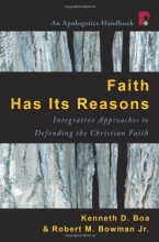 Cover art for Faith Has Its Reasons: Integrative Approaches to Defending the Christian Faith