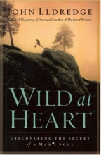 Cover art for Wild at Heart: Discovering the Secret of a Man's Soul