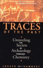 Cover art for Traces Of The Past: Unraveling The Secrets Of Archaeology Through Chemistry (Contemporary Issues in Museum Cultures)